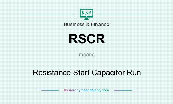 What does RSCR mean? It stands for Resistance Start Capacitor Run
