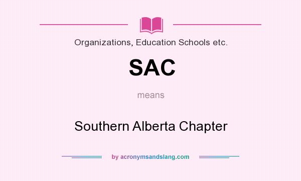 What does SAC mean? It stands for Southern Alberta Chapter