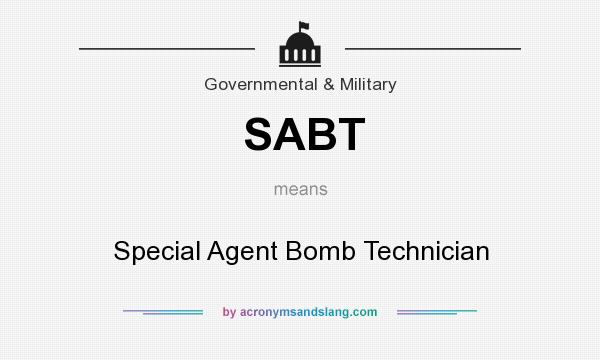 What does SABT mean? It stands for Special Agent Bomb Technician
