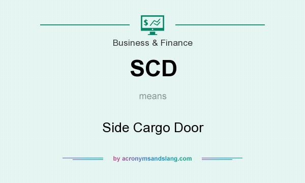 What does SCD mean? It stands for Side Cargo Door