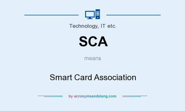 What does SCA mean? It stands for Smart Card Association