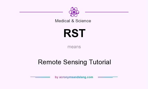 What does RST mean? It stands for Remote Sensing Tutorial
