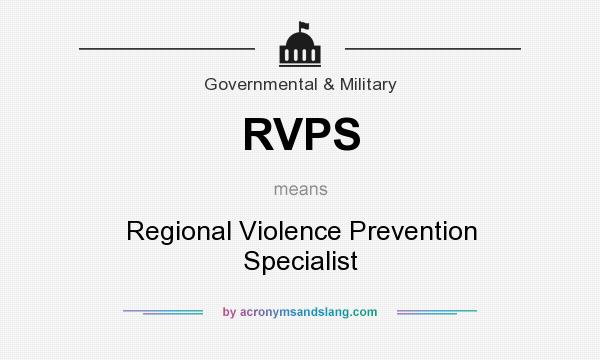What does RVPS mean? It stands for Regional Violence Prevention Specialist