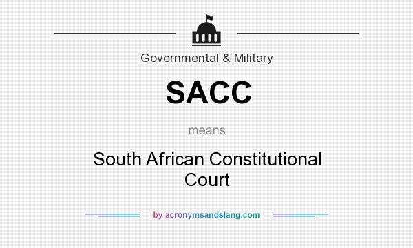 What does SACC mean? It stands for South African Constitutional Court