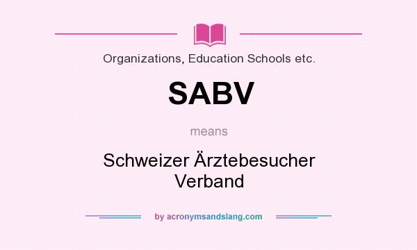 What does SABV mean? It stands for Schweizer Ärztebesucher Verband