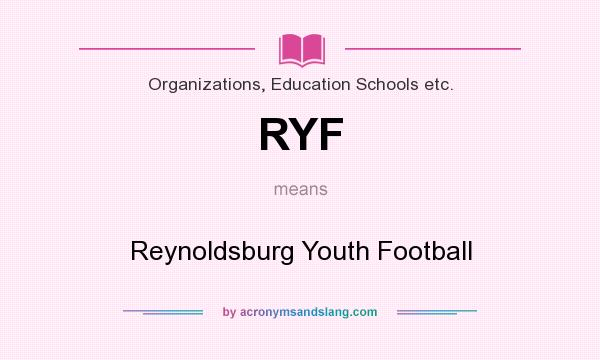 What does RYF mean? It stands for Reynoldsburg Youth Football