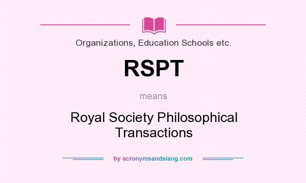 What does RSPT mean? It stands for Royal Society Philosophical Transactions