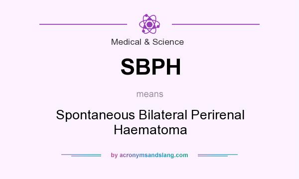 What does SBPH mean? It stands for Spontaneous Bilateral Perirenal Haematoma