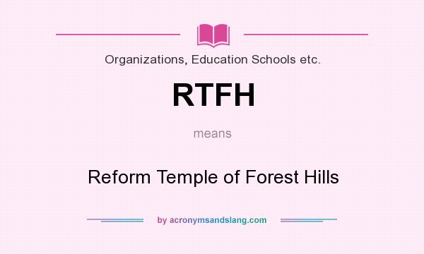 What does RTFH mean? It stands for Reform Temple of Forest Hills