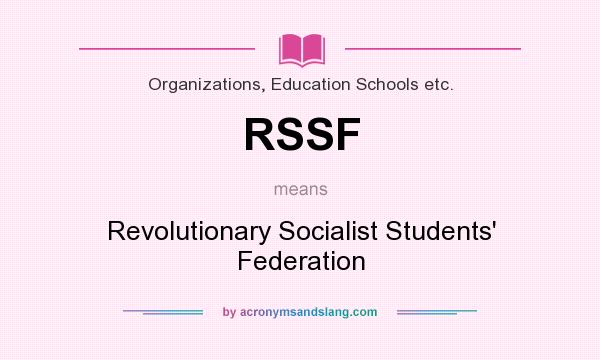 What does RSSF mean? It stands for Revolutionary Socialist Students` Federation
