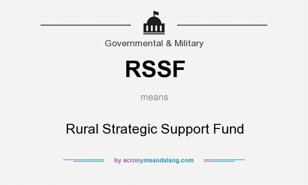 What does RSSF mean? It stands for Rural Strategic Support Fund