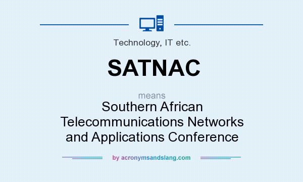 What does SATNAC mean? It stands for Southern African Telecommunications Networks and Applications Conference