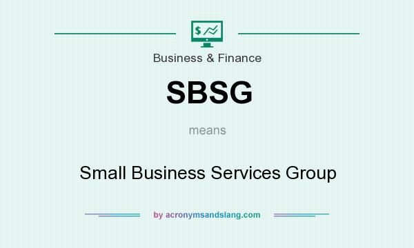 What does SBSG mean? It stands for Small Business Services Group