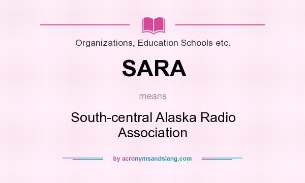 What does SARA mean? It stands for South-central Alaska Radio Association