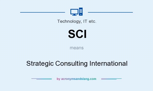 What does SCI mean? It stands for Strategic Consulting International