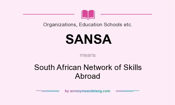 What does SANSA mean? It stands for South African Network of Skills Abroad