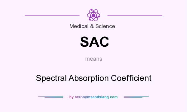 What does SAC mean? It stands for Spectral Absorption Coefficient
