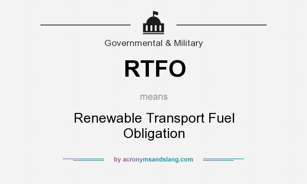 What does RTFO mean? It stands for Renewable Transport Fuel Obligation