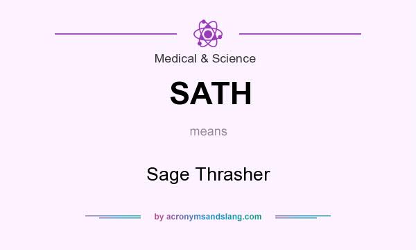 What does SATH mean? It stands for Sage Thrasher