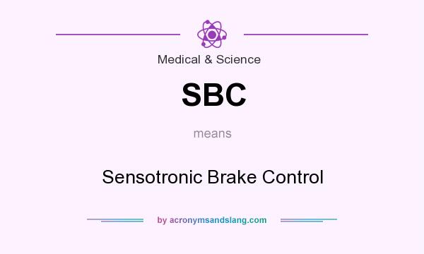 What does SBC mean? It stands for Sensotronic Brake Control