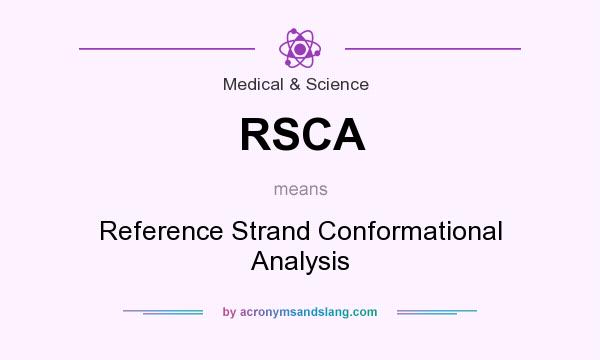 What does RSCA mean? It stands for Reference Strand Conformational Analysis