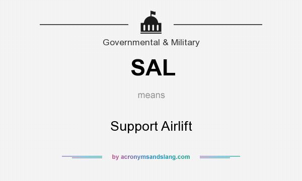 What does SAL mean? It stands for Support Airlift