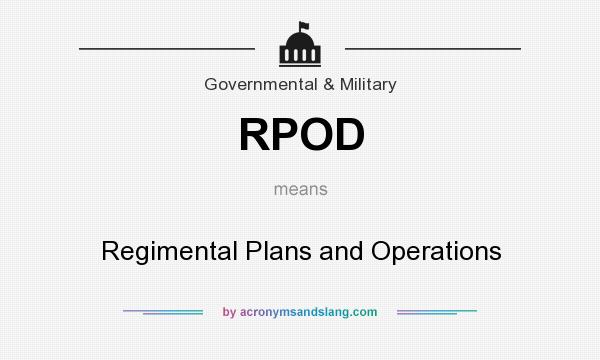 What does RPOD mean? It stands for Regimental Plans and Operations