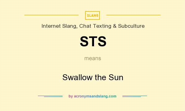 What does STS mean? It stands for Swallow the Sun