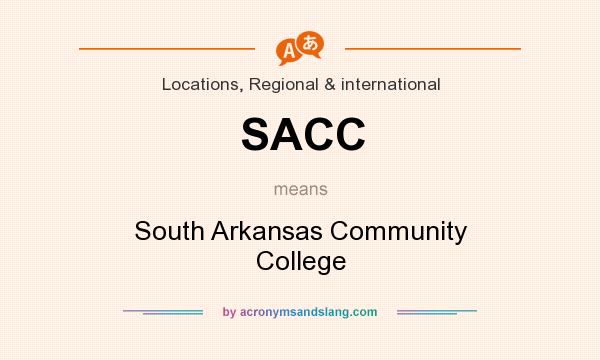 What does SACC mean? It stands for South Arkansas Community College
