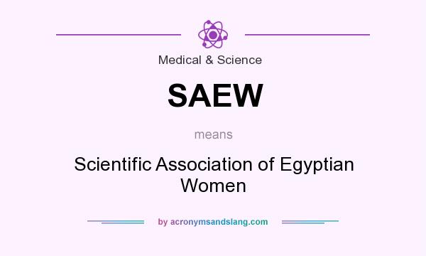 What does SAEW mean? It stands for Scientific Association of Egyptian Women