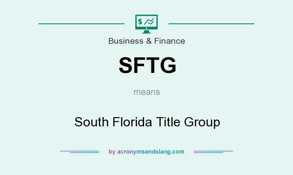 What does SFTG mean? It stands for South Florida Title Group