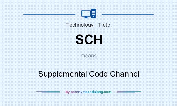 What does SCH mean? It stands for Supplemental Code Channel