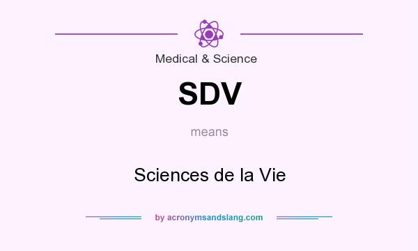 What does SDV mean? It stands for Sciences de la Vie