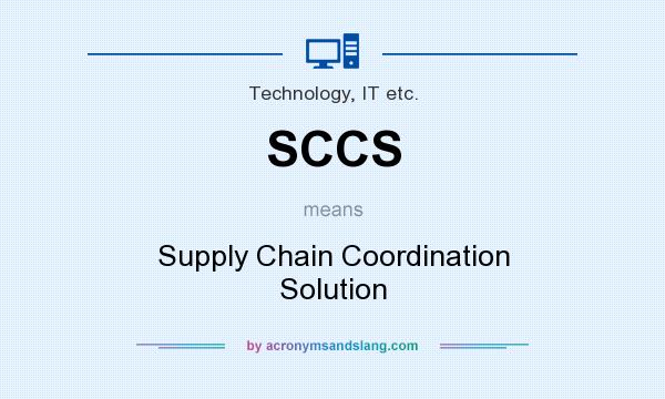 What does SCCS mean? It stands for Supply Chain Coordination Solution