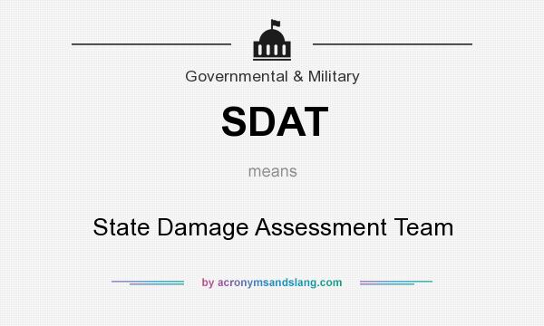 What does SDAT mean? It stands for State Damage Assessment Team