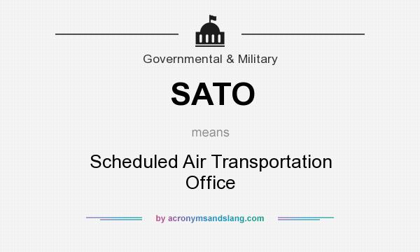 What does SATO mean? It stands for Scheduled Air Transportation Office