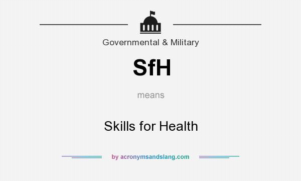 What does SfH mean? It stands for Skills for Health