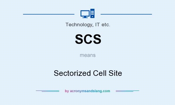 What does SCS mean? It stands for Sectorized Cell Site