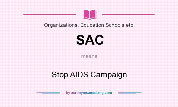 What does SAC mean? It stands for Stop AIDS Campaign