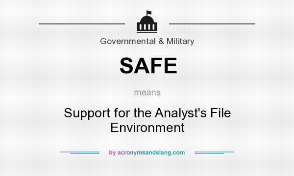 What does SAFE mean? It stands for Support for the Analyst`s File Environment