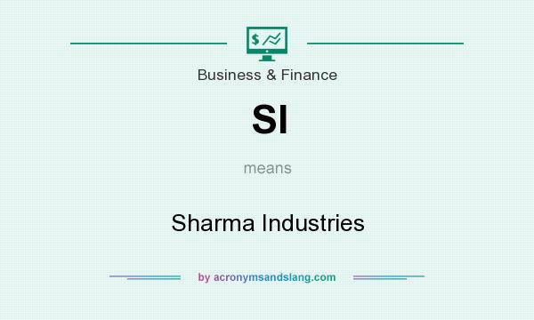 What does SI mean? It stands for Sharma Industries