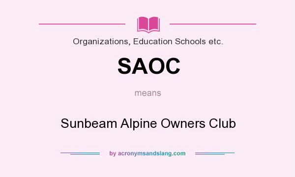 What does SAOC mean? It stands for Sunbeam Alpine Owners Club
