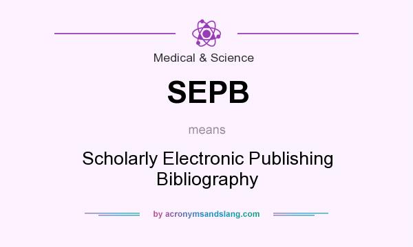 What does SEPB mean? It stands for Scholarly Electronic Publishing Bibliography