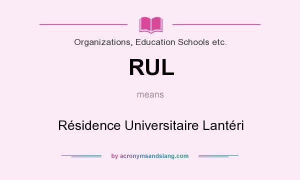 What does RUL mean? It stands for Résidence Universitaire Lantéri