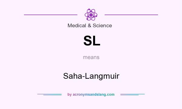 What does SL mean? It stands for Saha-Langmuir