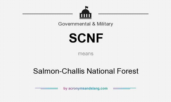What does SCNF mean? It stands for Salmon-Challis National Forest