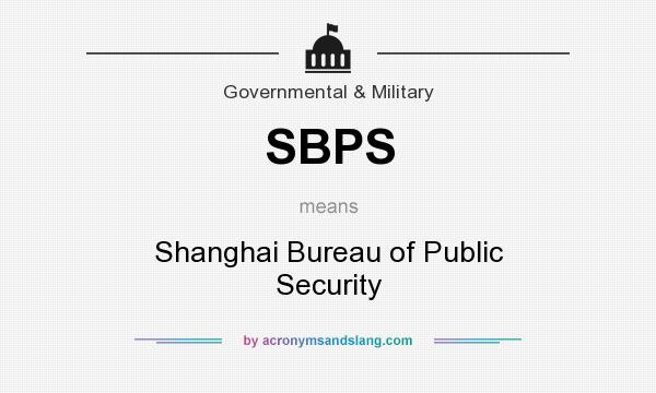What does SBPS mean? It stands for Shanghai Bureau of Public Security