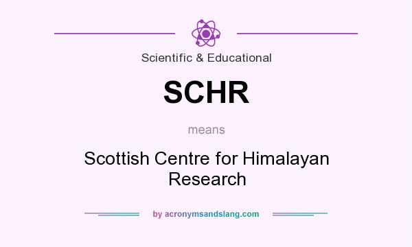 What does SCHR mean? It stands for Scottish Centre for Himalayan Research