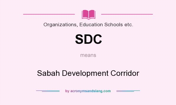 What does SDC mean? It stands for Sabah Development Corridor