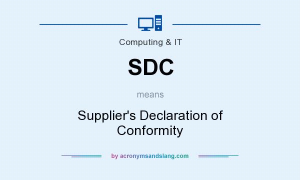What does SDC mean? It stands for Supplier`s Declaration of Conformity